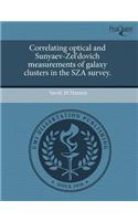 Correlating Optical and Sunyaev-Zel'dovich Measurements of Galaxy Clusters in the Sza Survey