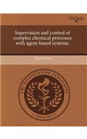 Supervision and Control of Complex Chemical Processes with Agent-Based Systems