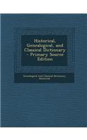 Historical, Genealogical, and Classical Dictionary