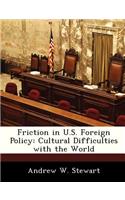 Friction in U.S. Foreign Policy