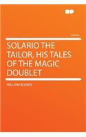 Solario the Tailor, His Tales of the Magic Doublet