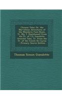 Chinese Tales: Or, the Marvellous Adventures of the Mandarin Fum-Hoam, Tr. [By T. Stackhouse] from the Fr. of T.S. Gueulette. Oriental Tales, Tr. from the Fr. of the Comte de Caylus - Primary Source Edition