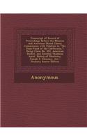 Transcript of Record of Proceedings Before the Mexican and American Mixed Claims Commission with Relation to the Pious Fund of the Californias,: (English)