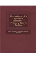 Recreations of a Southern Barrister - Primary Source Edition