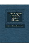 Twelve Types - Primary Source Edition