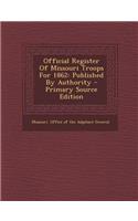 Official Register of Missouri Troops for 1862