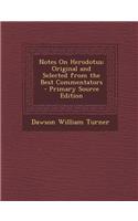 Notes on Herodotus: Original and Selected from the Best Commentators - Primary Source Edition