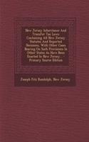 New Jersey Inheritance and Transfer Tax Laws: Containing All New Jersey Statutes and Reported Decisions, with Other Cases Bearing on Such Provisions in Other States as Have Been Enacted in New J