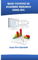 Basic Statistics in Academic Research Using SPSS