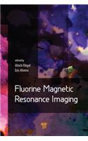 Fluorine Magnetic Resonance Imaging