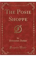 The Posie Shoppe (Classic Reprint): (English)