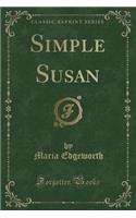 Simple Susan (Classic Reprint)