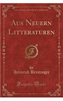 Aus Neuern Litteraturen (Classic Reprint)