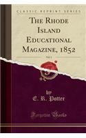 The Rhode Island Educational Magazine, 1852, Vol. 1 (Classic Reprint)