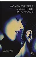 Women Writers and the Hero of Romance