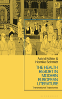 The Health Resort in Modern European Literature
