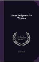 Some Emigrants To Virginia