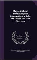 Magnetical and Meteorological Observations at Lake Athabasca and Fort Simpson