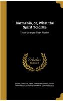 Karmenia, or, What the Spirit Told Me
