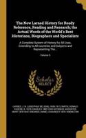 The New Larned History for Ready Reference, Reading and Research; the Actual Words of the World's Best Historians, Biographers and Specialists