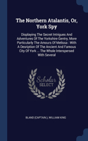 Northern Atalantis, Or, York Spy