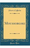 Moussorgski (Classic Reprint)