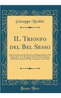 Il Trionfo del Bel Sesso: Dramma Giocoso Per Musica, Da Rappresentarsi Nel Teatro Di S. A. S. Il Signor Principe Di Carignano, Nell'autunno del 1799, Sig. Canavasso Cav. Carl