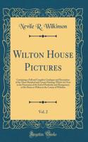 Wilton House Pictures, Vol. 2