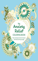 Anxiety Relief Coloring Book: Take a Relaxing Moment of Peace with These Calming Images