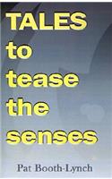 Tales to Tease the Senses