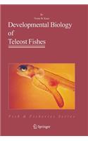 Developmental Biology of Teleost Fishes