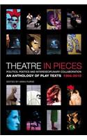 Theatre in Pieces: Politics, Poetics and Interdisciplinary Collaboration