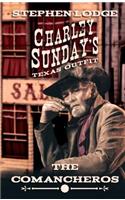 The Comancheros: (Charley Sunday's Texas Outfit)