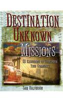 Destination Unknown Missions