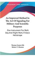 An Improved Method In The Art Of Signaling For Military And Scientific Purposes: One Instrument For Both Day And Night Work, Finley's Heliotrope(English)