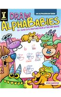 Draw AlphaBabies: 130+ Super Cute Creatures from Letters and Shapes