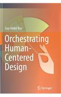 Orchestrating Human-Centered Design