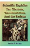 Scientific Exploits: : The Glorious, the Humorous, and the Serious (6x9)