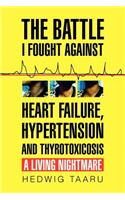The Battle I Fought Against Heart Failure, Hypertension and Thyrotoxicosis