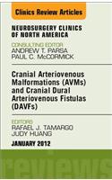 Cranial Arteriovenous Malformations (Avms) and Cranial Dural Arteriovenous Fistulas (Davfs), an Issue of Neurosurgery Clinics