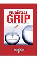 Get a Financial Grip: A Simple Plan for Financial Freedom