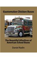 Guatemalan Chicken Buses