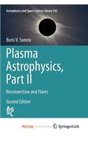 Plasma Astrophysics, Part II