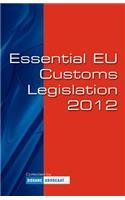 Essential EU Customs Legislation 2012: R. Andringa(English)