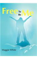 Free to Be Me