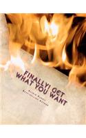 Finally! Get What You Want: Learn How to Achieve the Goals You've Been Dreaming About(English)