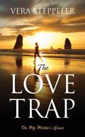 Love Trap: On My Mother's Grave