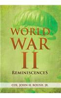 World War II Reminiscences