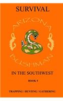 Survival in the Southwest Book 5: Trapping/Hunting/Gathering(Survival in the Southwest)