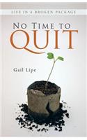 No Time to Quit: Life in a Broken Package(English)